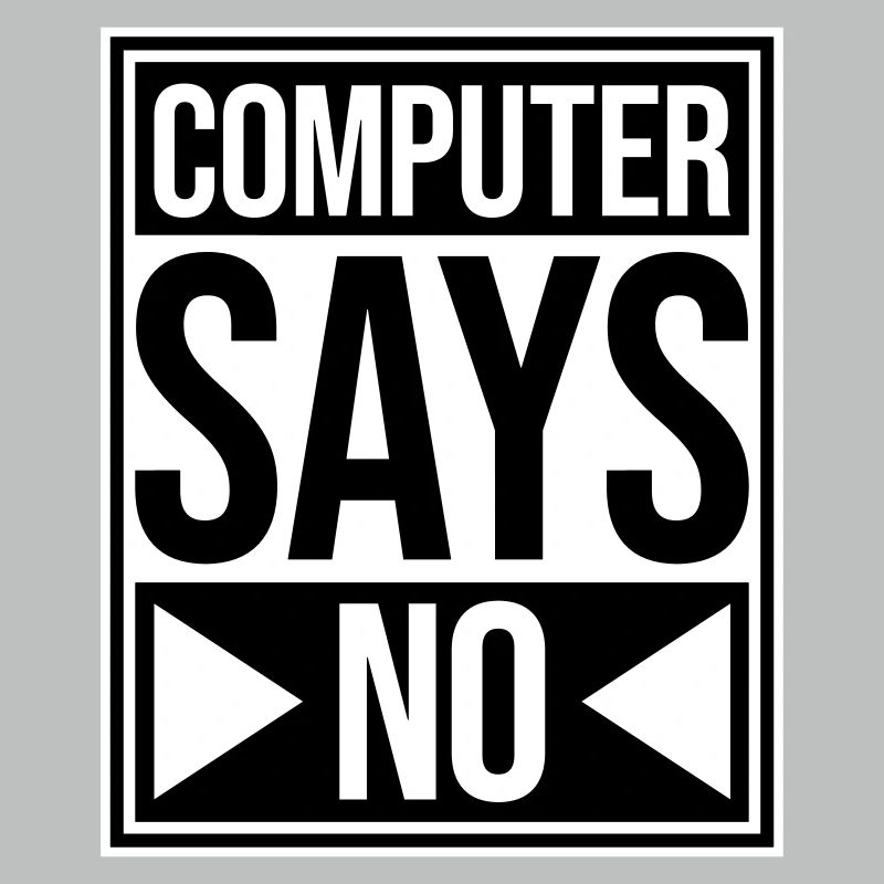 Computer Says No Funny Programmer Nerd Technique