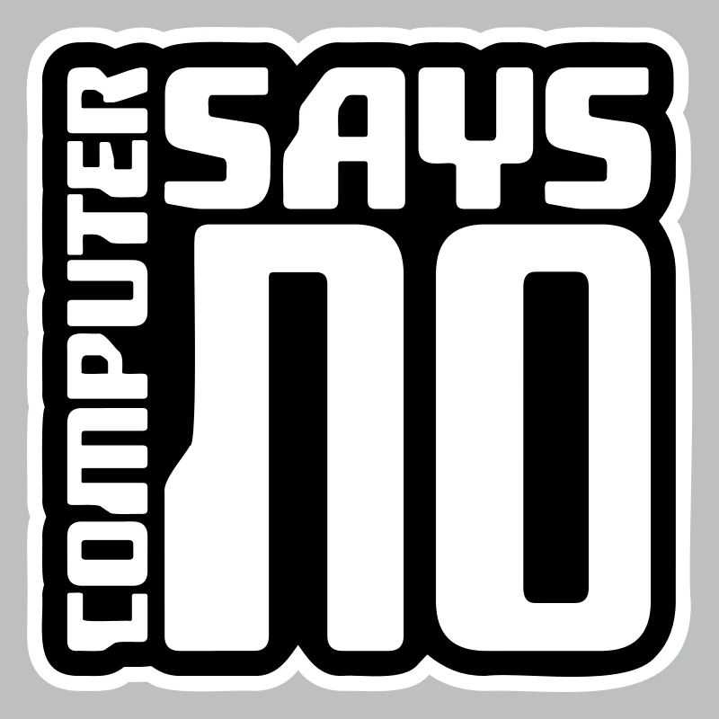 Computer Says No Funny Programmer Nerd Technique