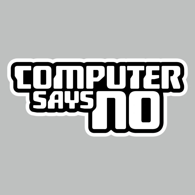 Computer Says No Lustig Programmierer Nerd Technik