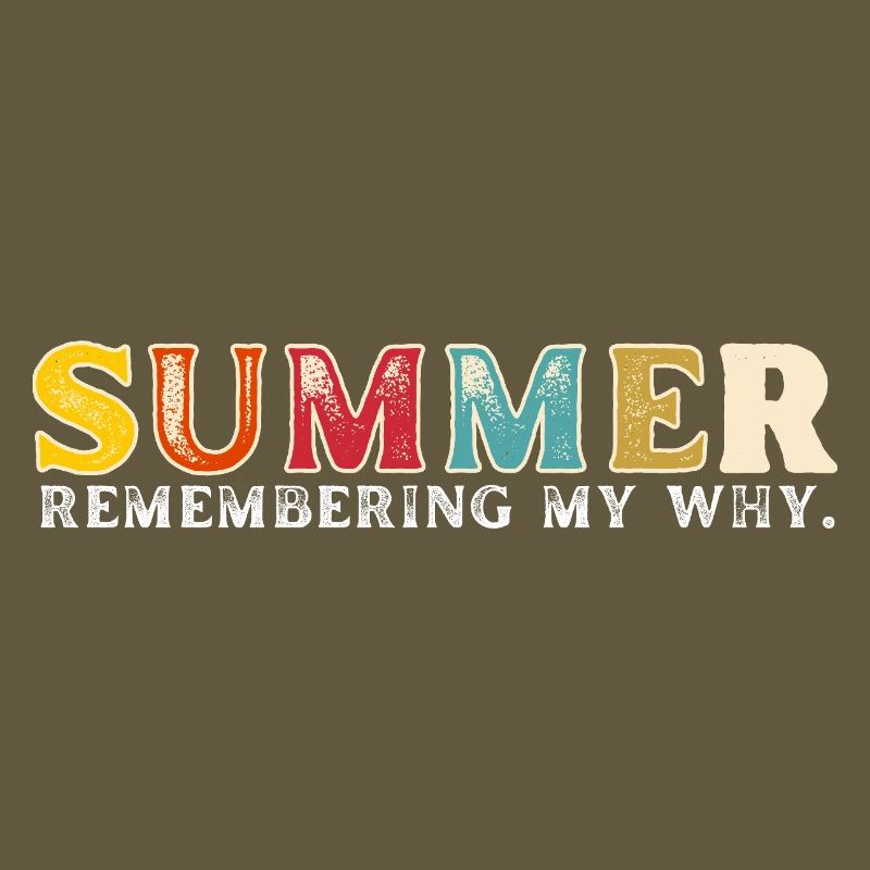Funny Summer Break Quote Remembering My Why