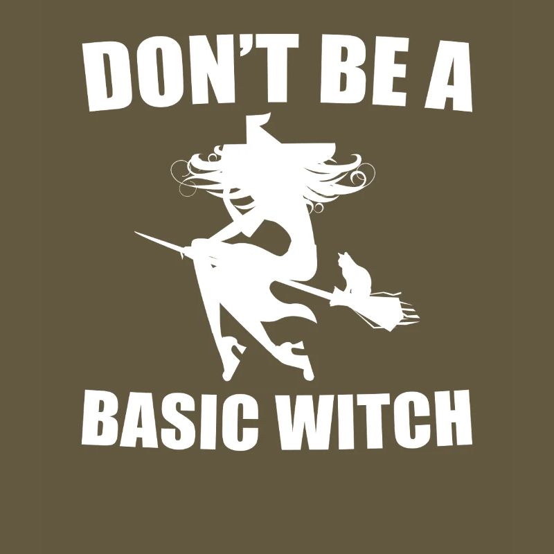 Don't Be A Basic Witch