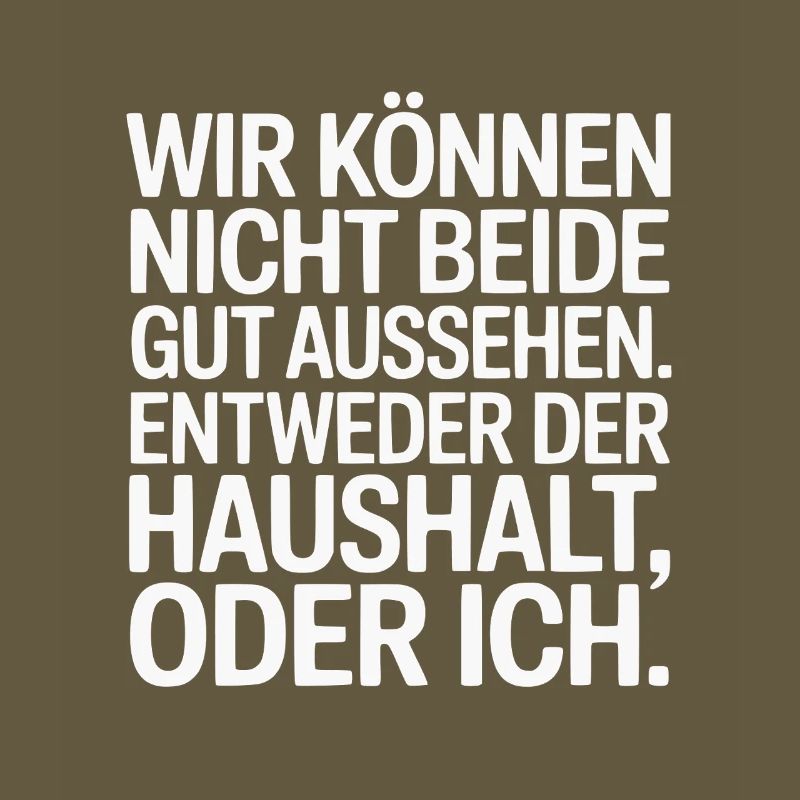 Haushalt oder ich – Lustiger Spruch