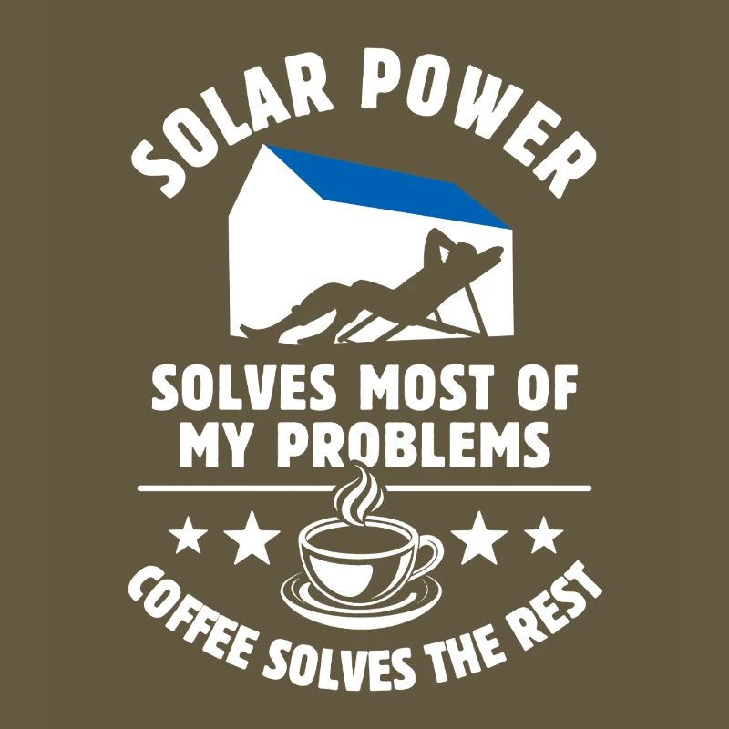 Solar Power solves most of my Problems - Coffee