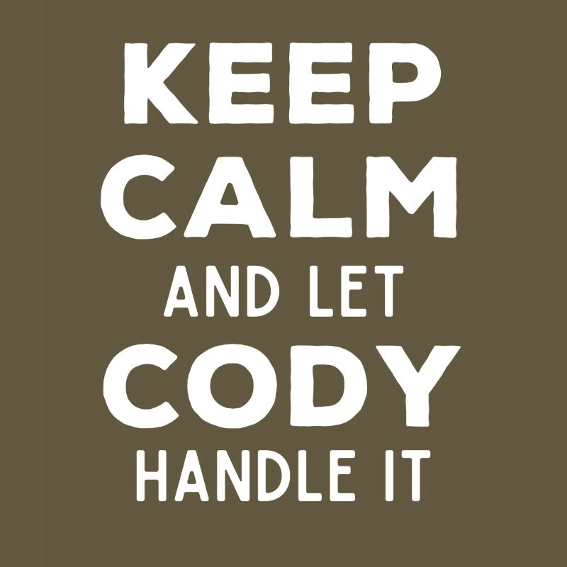 Keep Calm Let Cody Fix It Funny Saying