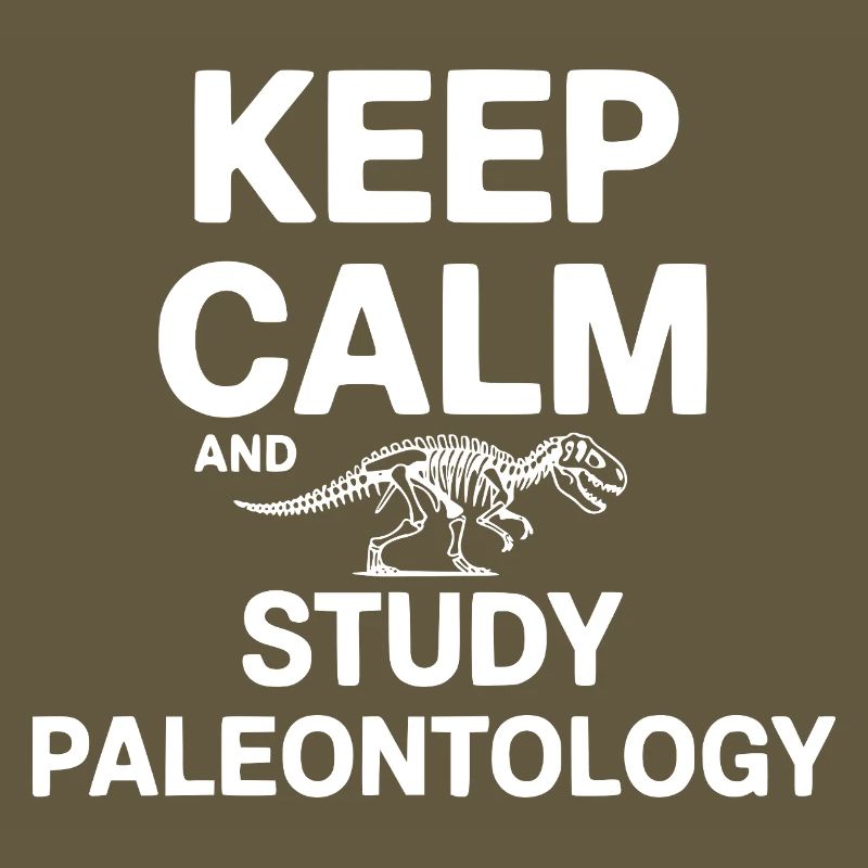 Keep Calm and Study Paleontology