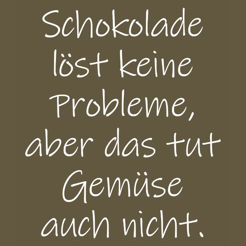 Chocolate doesn't solve any problems funny saying