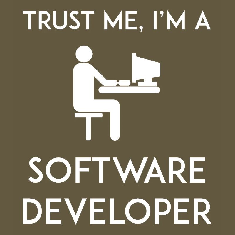 Trust Me I'm a Software Developer