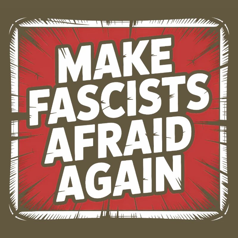 Make Fascist afraid again - Antifascist Merch