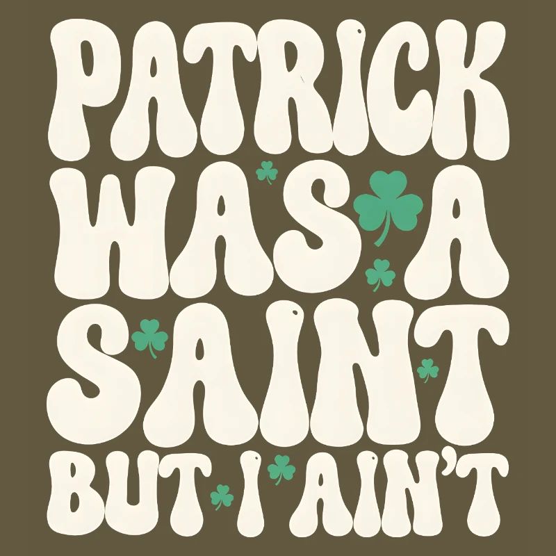 Patrick était un saint mais je ne suis pas la Saint-Patrick