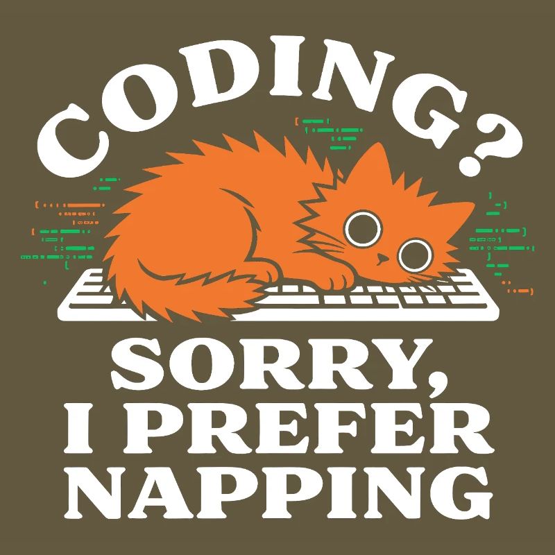 Coding? Sorry, I Prefer Napping Funny Cat
