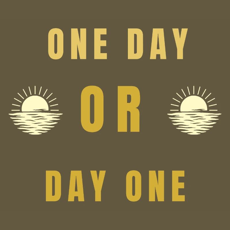 Ein Tag oder Tag Eins Motivations-Sonnenaufgangs-Zitat-Tee