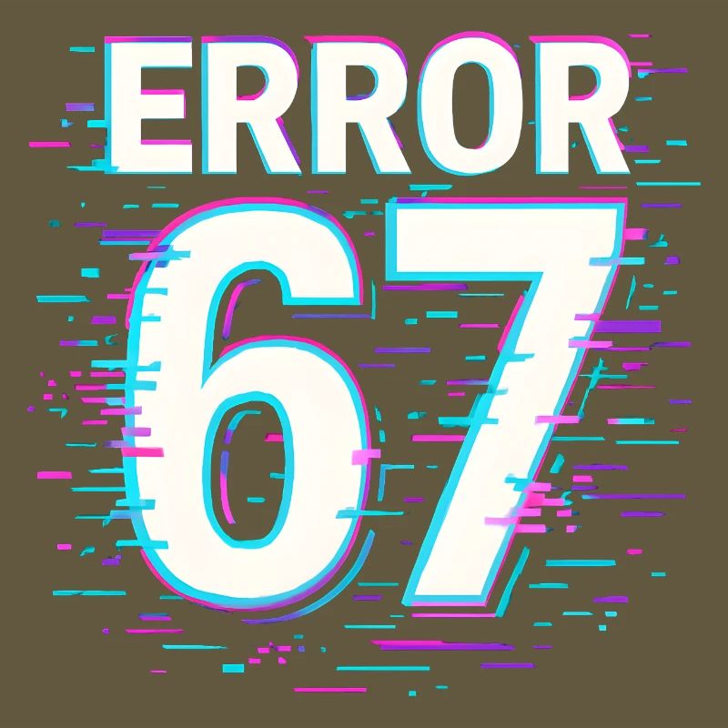 Error 67 Six Seven Glitch Cyber Meme Gift Idea