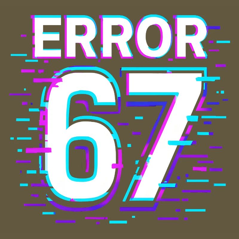 Error 67 Six Seven Glitch Cyber Meme Gift Idea