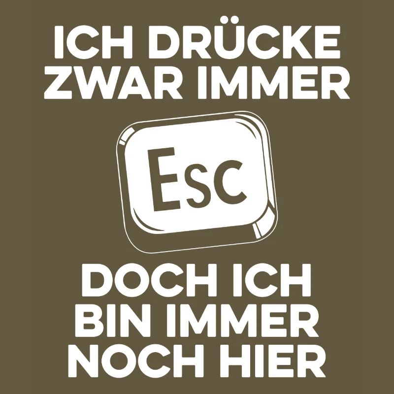 Ich drücke immer ESC / Computer Nerd