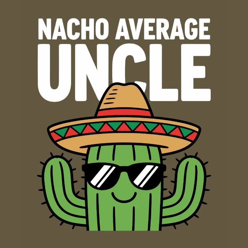 Nacho Average Uncle Funny Cinco de Mayo