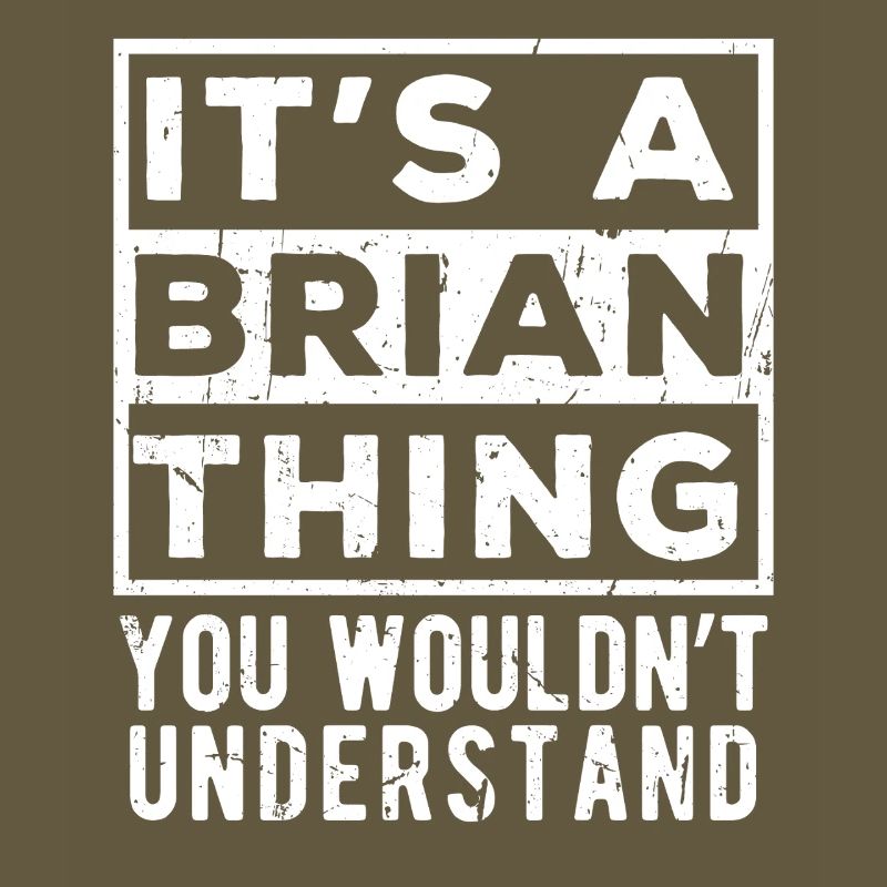 C’est une chose de Brian que tu ne comprendrais pas