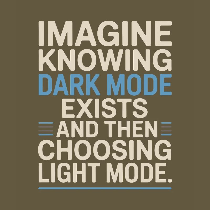 Dark Mode Exists Programmierer IT Nerd Coder Büro