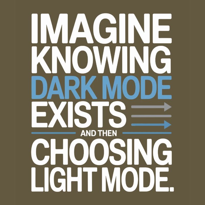 Dark Mode Exists Programmierer IT Nerd Coder Büro