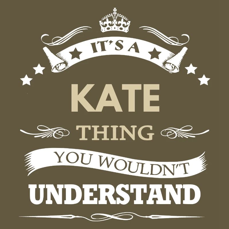 C’est une chose de Kate que tu ne comprendrais pas drôle.