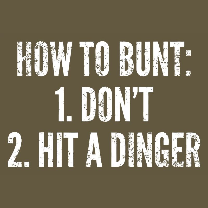 Bunt Tactics: Don’t Hit a Dinger