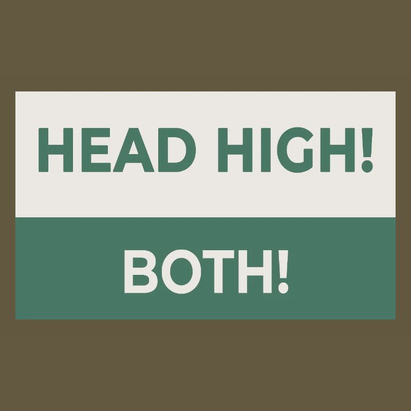 HEAD HIGH. BOTH. – Cheeky statement design