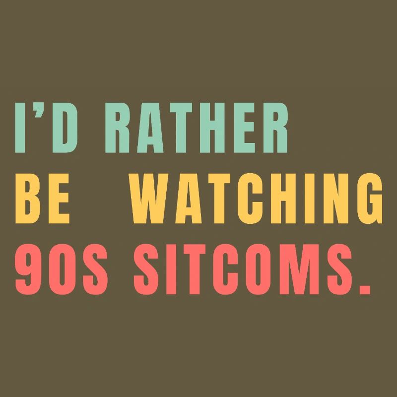 I’d Rather Be Watching 90s Sitcoms