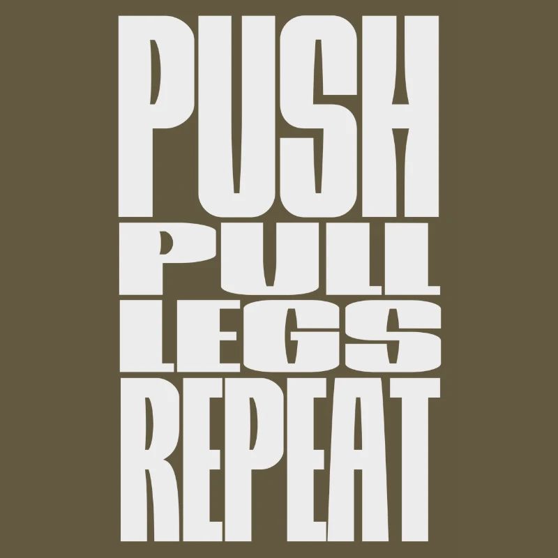 PUSH PULL LEGS REPEAT
