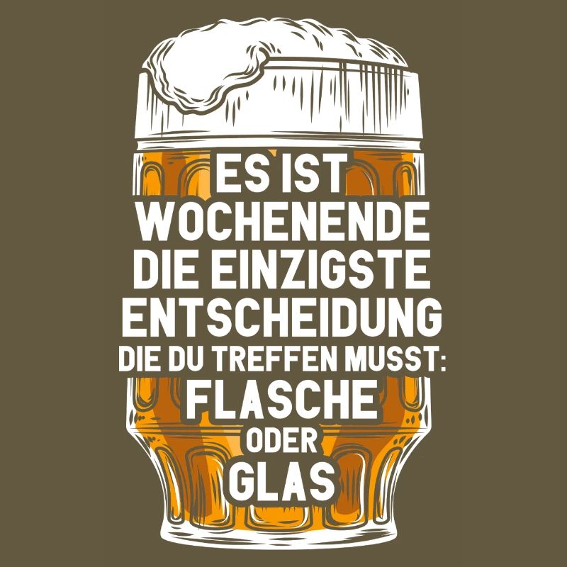 Wochenende Flasche Oder Glas / Bier Spruch
