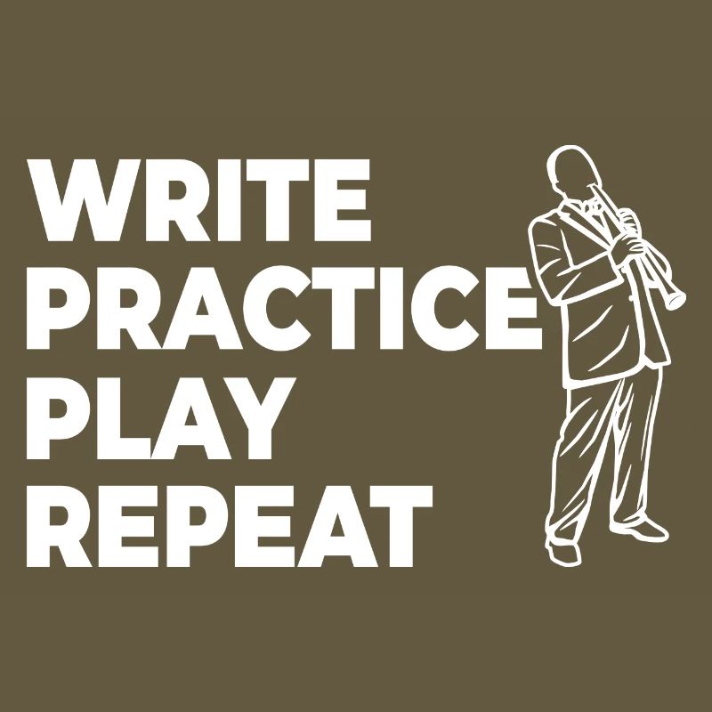Writing, practicing, playing, repeating