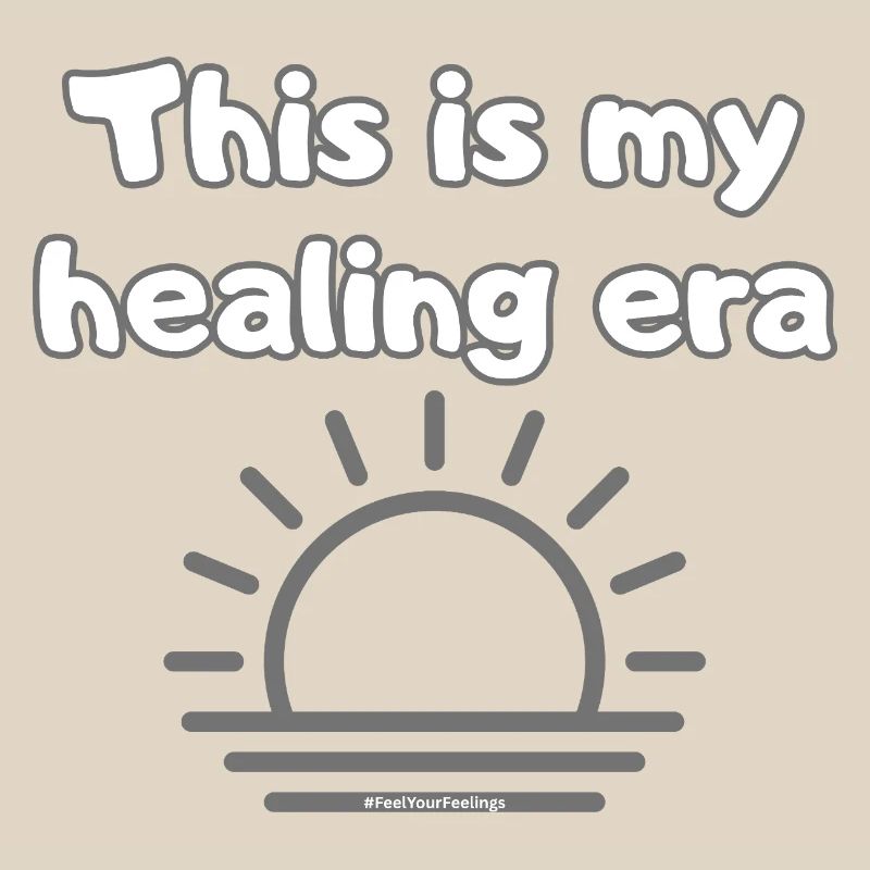 C’est mon ère de guérison #FeelYourFeelings Déclaration