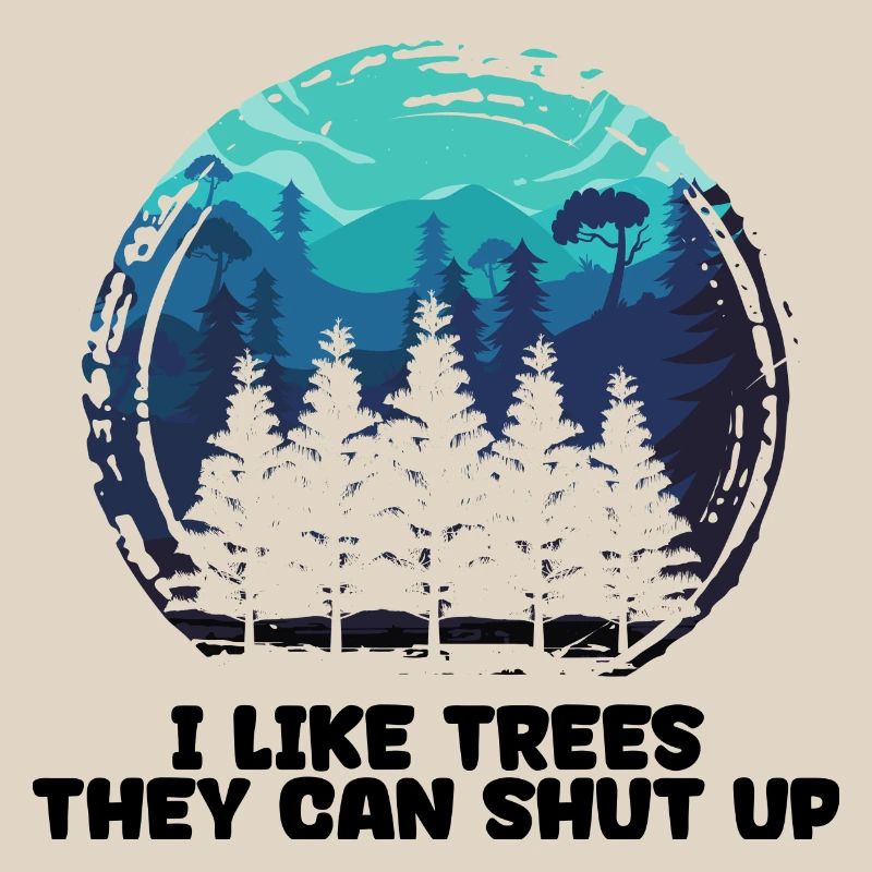 Cool Saying Tree Forestry Lumberjack Forest Work
