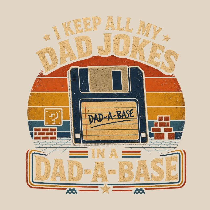 I Keep All My Dad Jokes In A Dad-A-Base – Retro 