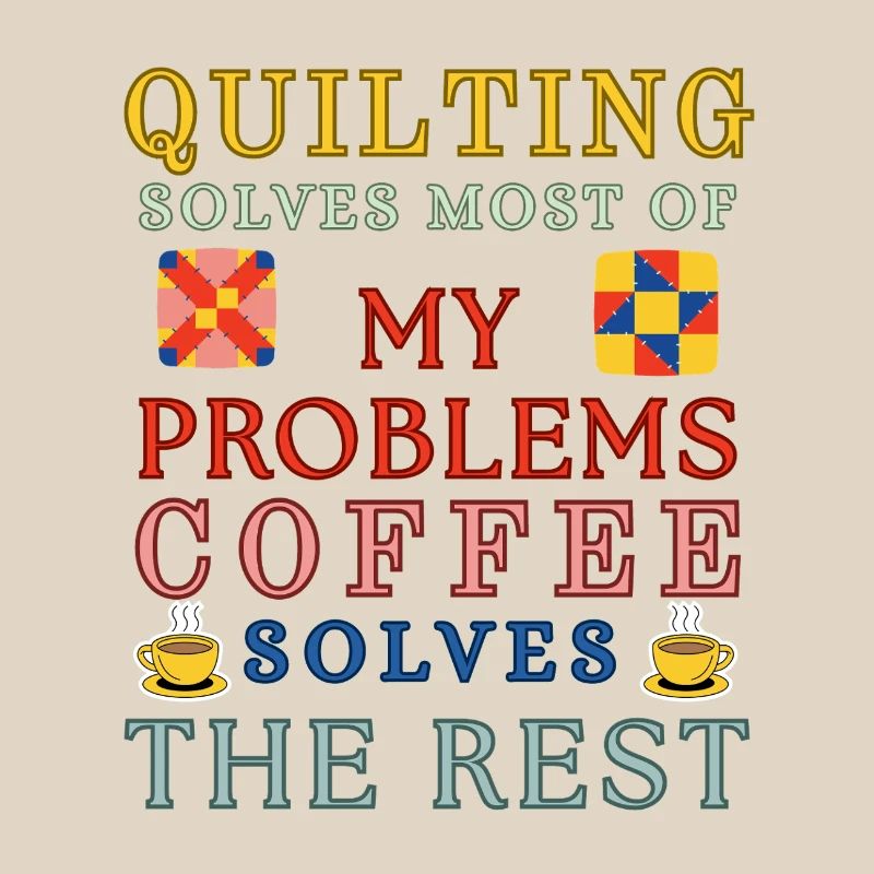 Quilting Coffee Solves The Rest