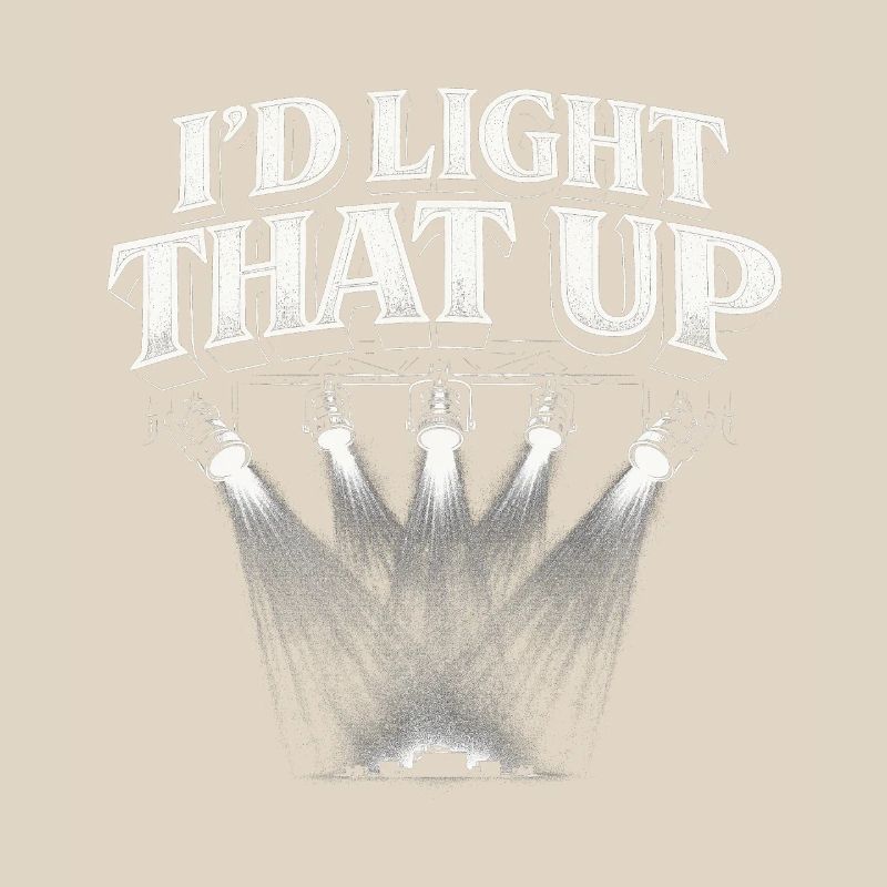 Lighting technician I'd Light That Up