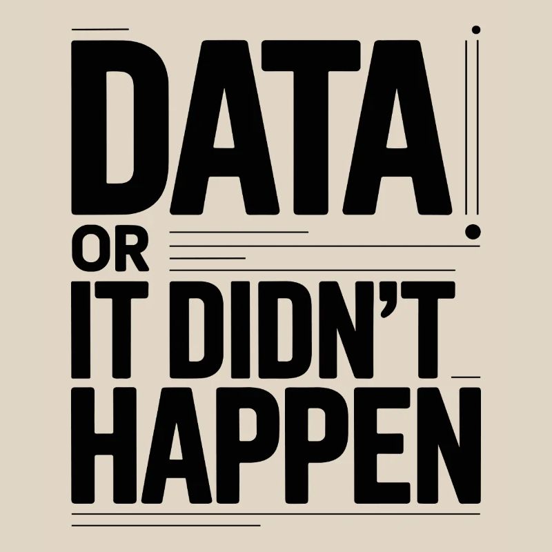 Data Or It Didnt Happen Data Nerd Spruch