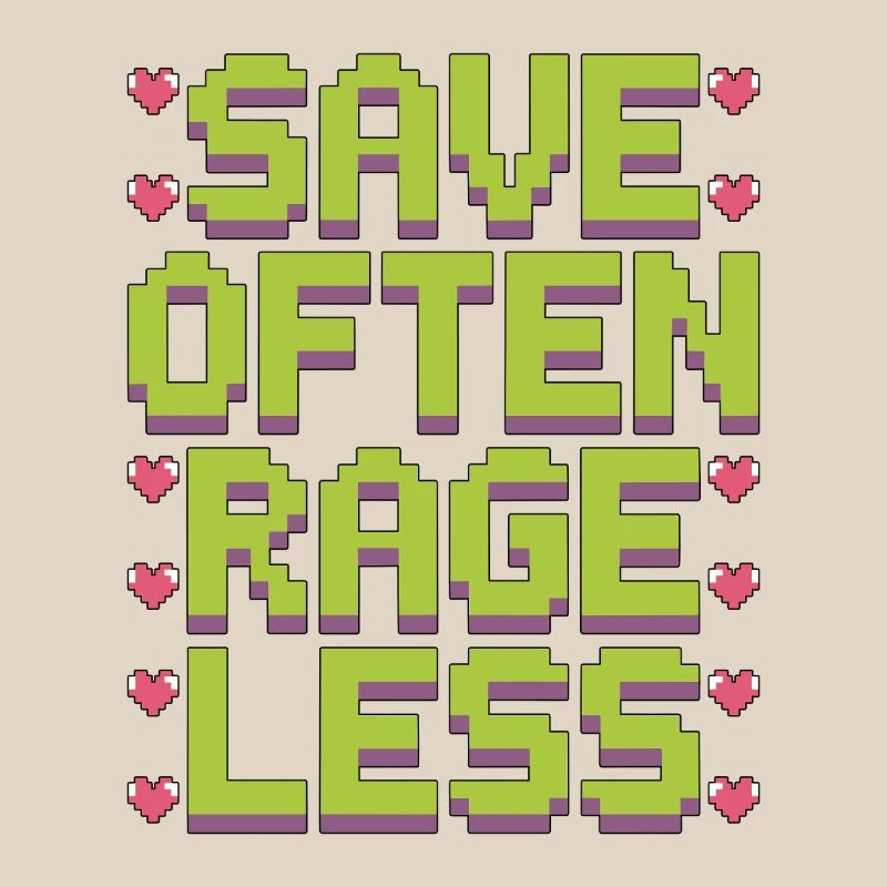 Game Developer Save Often Rage Less Web Developer