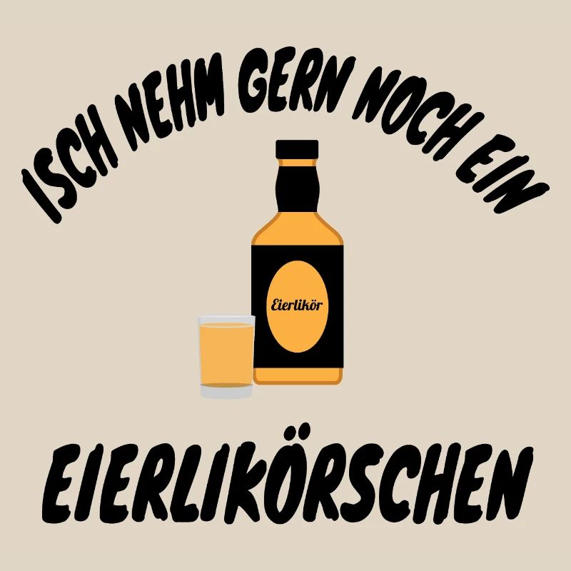 Isch nehm gerne noch ein Eierlikörschen