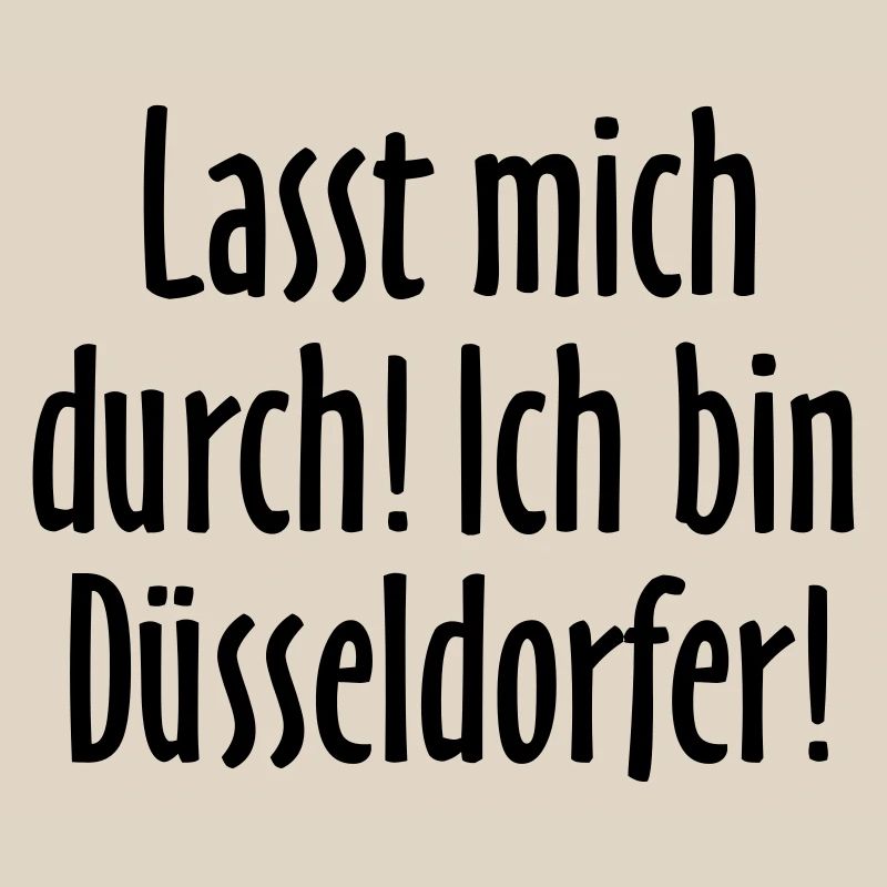 Lasst mich durch! Ich bin Düsseldorfer!