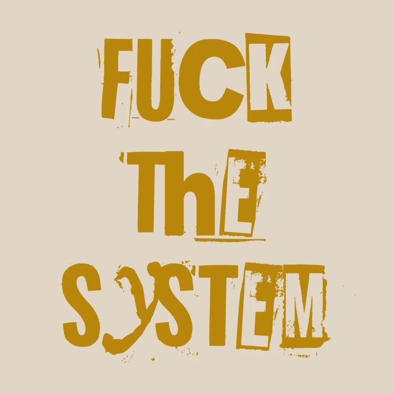 Scheiß auf das System.