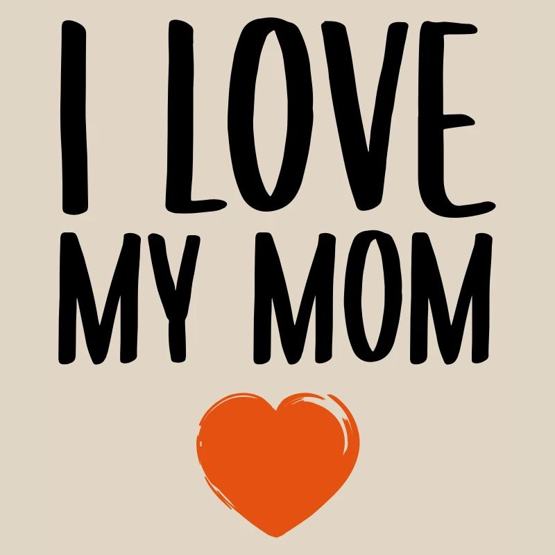 I love my mom