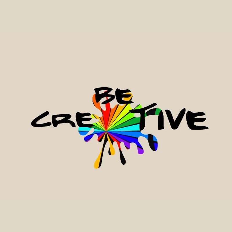 Be creative - Be creative