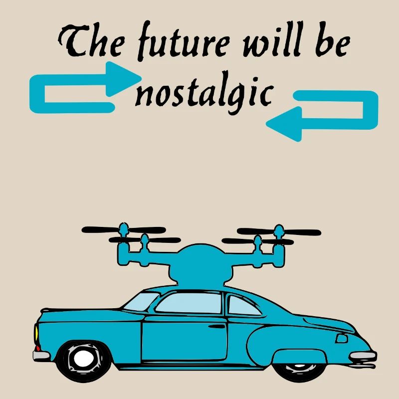 Der Futur wird nostalgisch sein