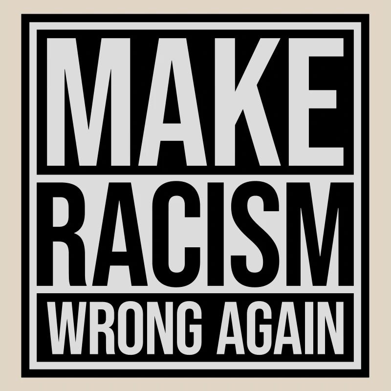 make racism wrong again