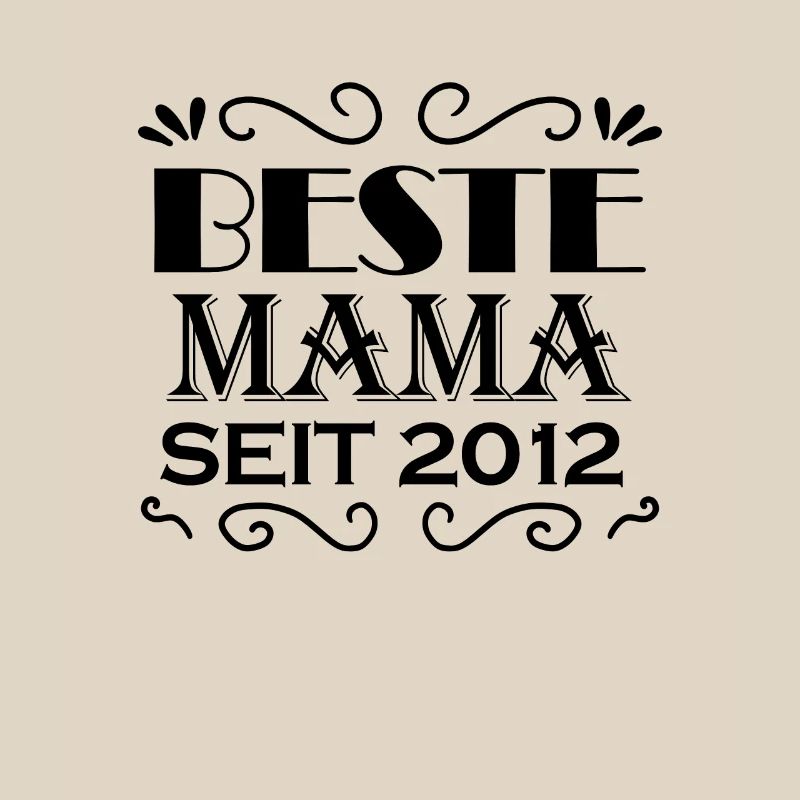 Beste Mama seit 2012