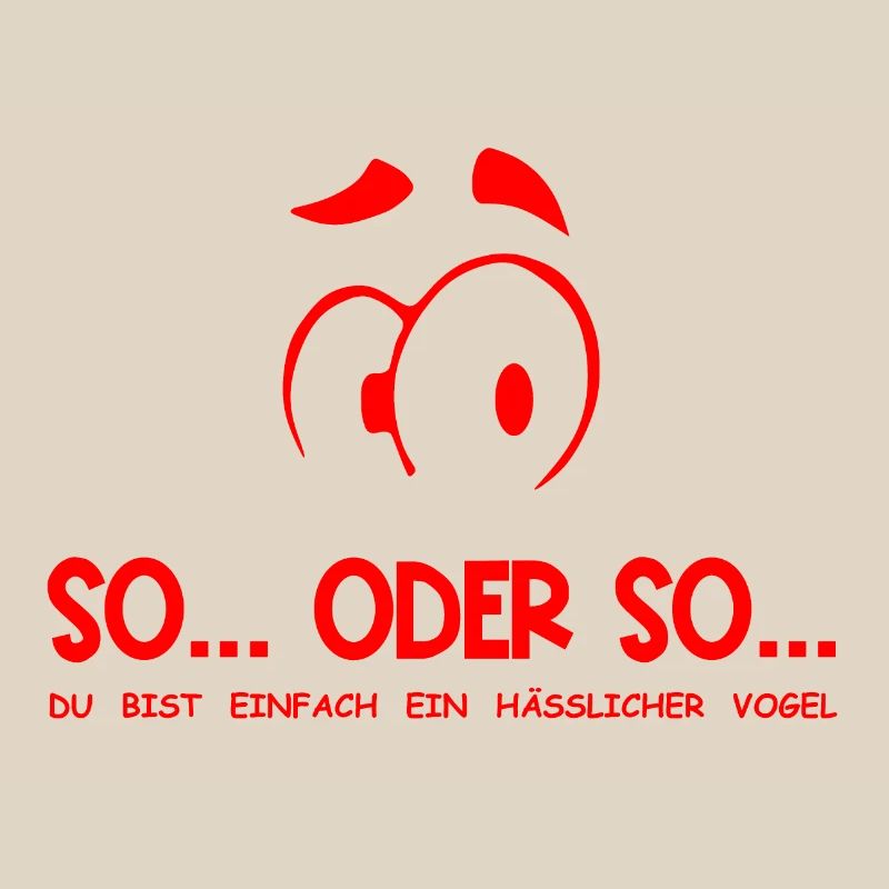 So...Oder So: Hässlicher Vogel - Rot
