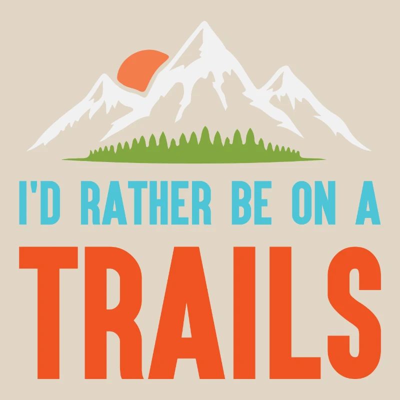 Mountains - I'd Rather Be on a Trail