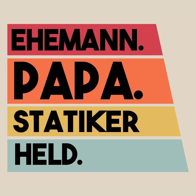 Ehemann Papa Statiker Held