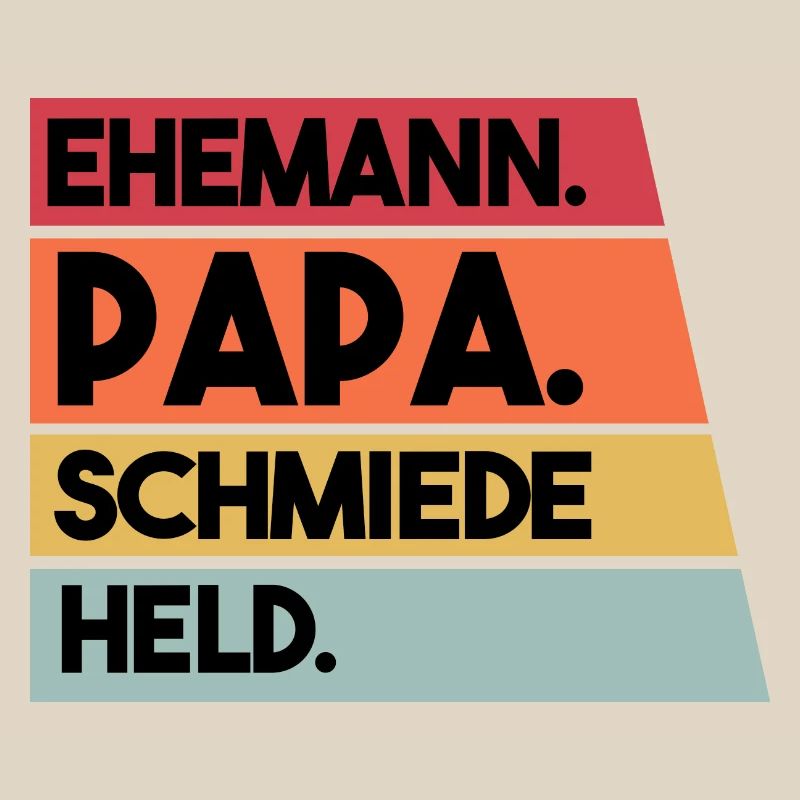 Ehemann Papa Schmiede Held