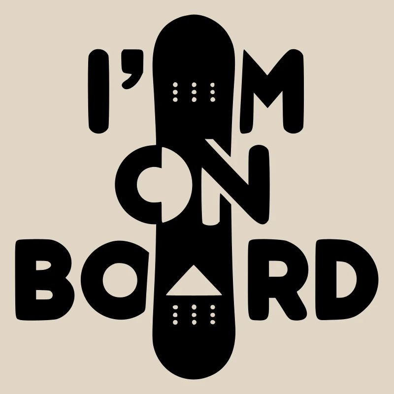 I am on Board -Snowboard