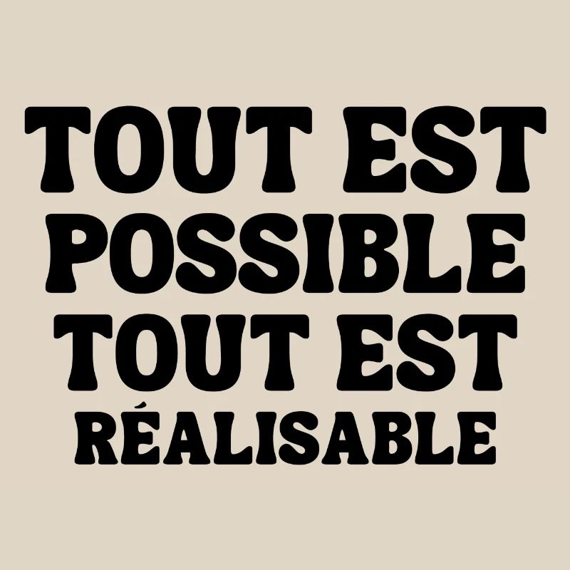 everything is possible, everything is achievable